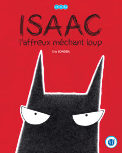 Couverture du livre Isaac, l'affreux méchant loup, aux éditions Nobi Nobi !