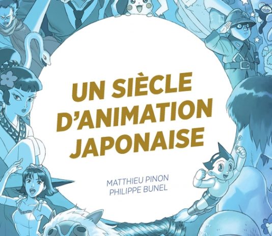 « Un siècle d’animation japonaise » par Pinon et Bunel